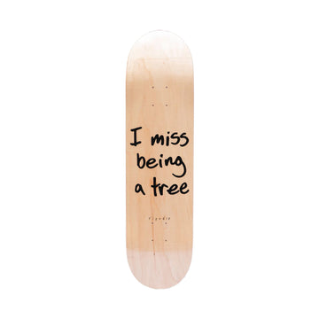 I Miss Being A Tree Board - Ripndip hjólabretti