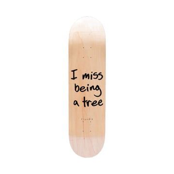 I Miss Being A Tree Board - Ripndip hjólabretti
